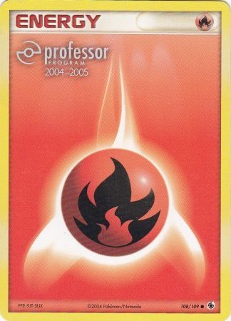 Fire Energy (108/109) (2004 2005) [Professor Program Promos] | Exor Games Summserside