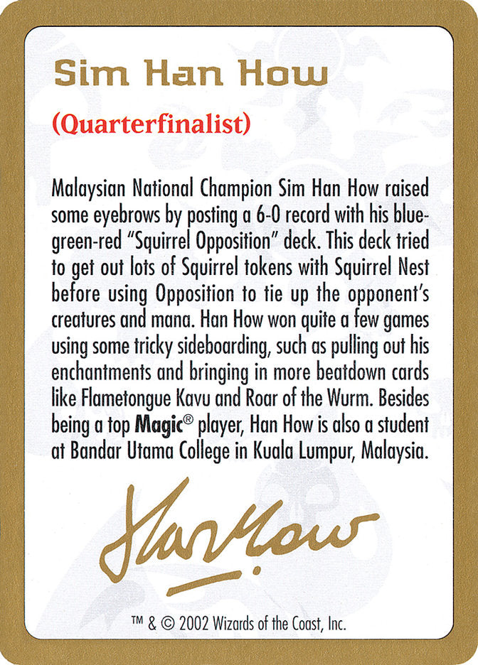 Sim Han How Bio [World Championship Decks 2002] | Exor Games Summserside