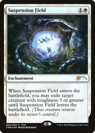 Suspension Field [Friday Night Magic 2015] | Exor Games Summserside