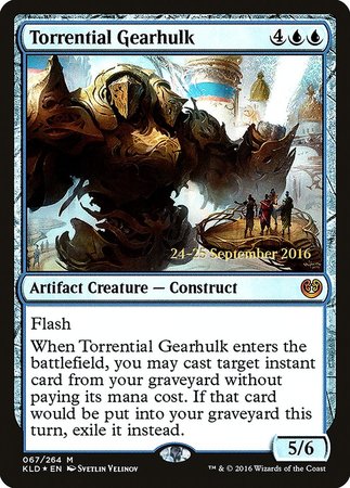 Torrential Gearhulk [Kaladesh Promos] | Exor Games Summserside